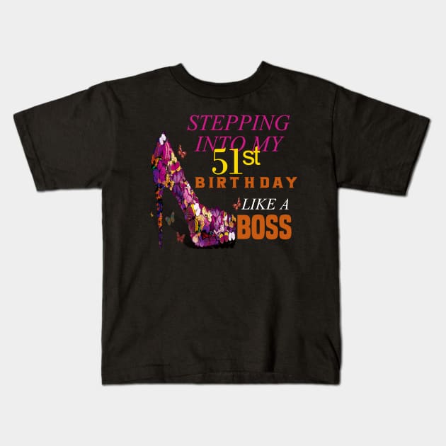 stepping into my 51st birthday like a boss Kids T-Shirt by DODG99